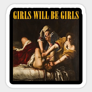 Girls Will Be Girls Sticker